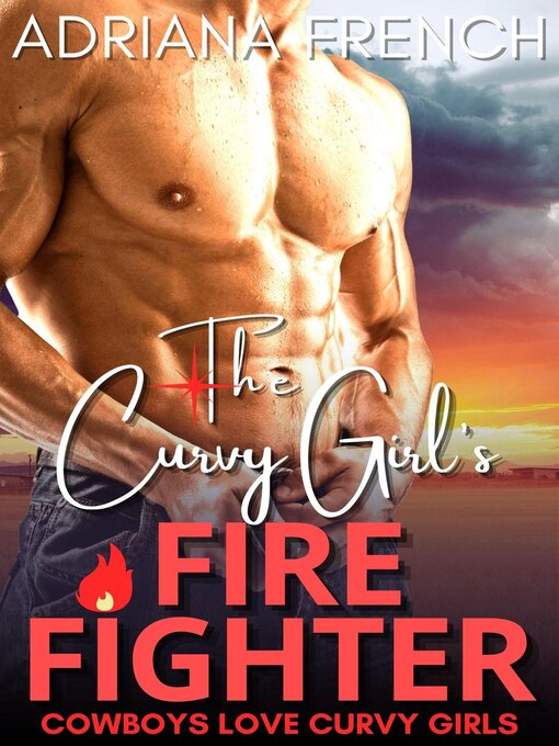 Title details for The Curvy Girl's Firefighter by Adriana French - Available